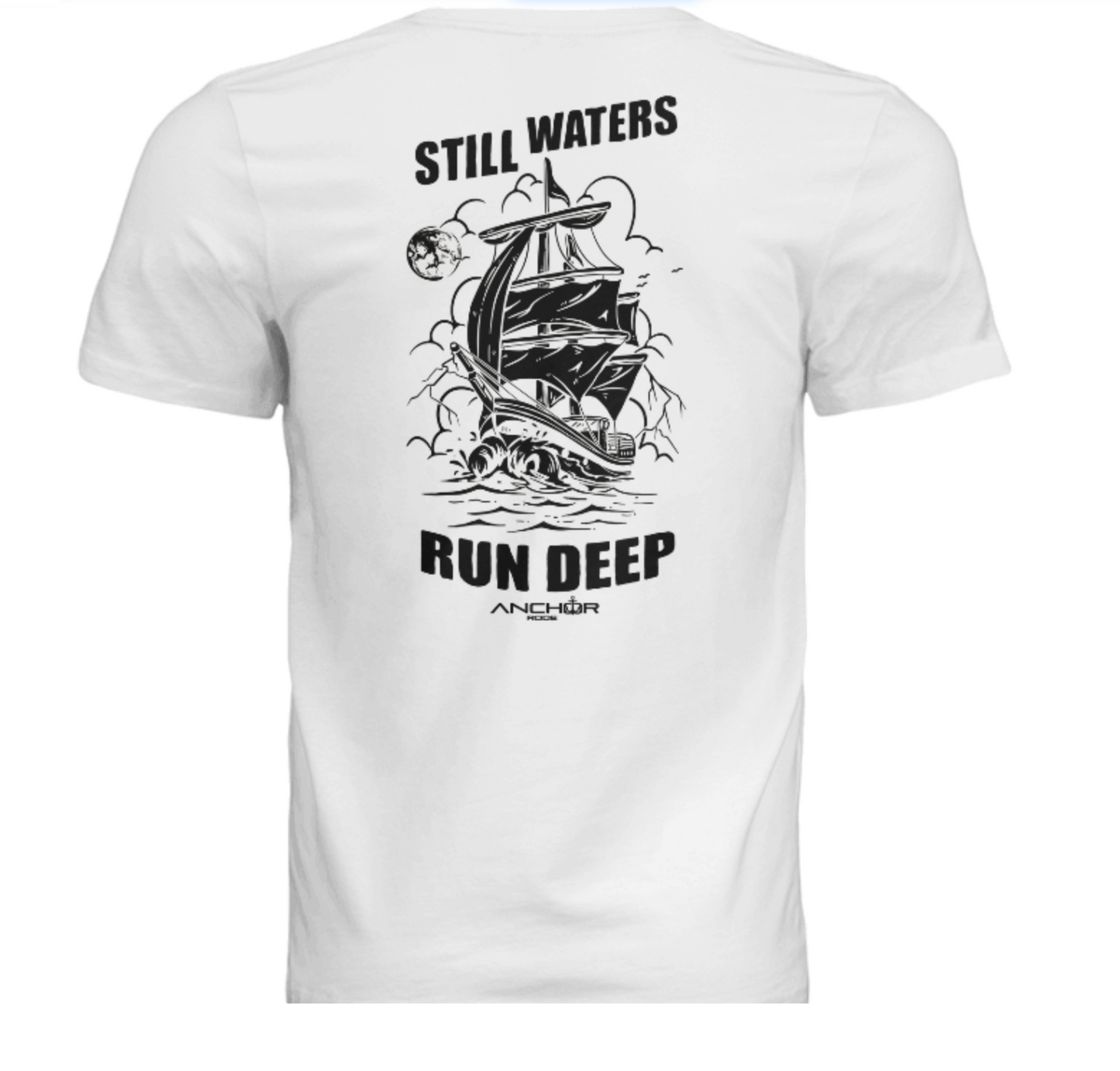 Anchor Rode ™ - Still Waters Run Deep Tee