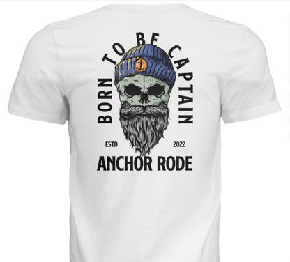 Anchor Rode ™ - Born To Be Captain Tee